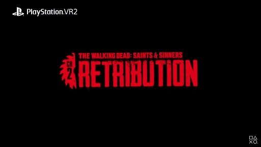 ꡼ No.001 | PS VR2ǡThe Walking Dead: Saints & Sinners - Chapter 2: Retributionפȯɽˡ2023ǯȯͽ