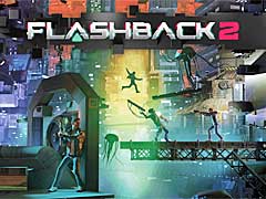 ［gamescom］伝説的アクションアドベンチャーの続編「Flashback 2」は，初代の面影を残しつつ現代風にアレンジ。31年越しに解決する謎も