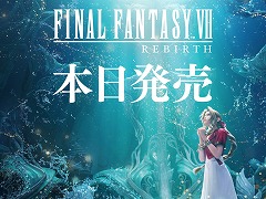 「FINAL FANTASY VII REBIRTH」本日発売。北瀬佳範氏，浜口直樹氏，野村哲也氏のコメントやローンチトレイラーを公開