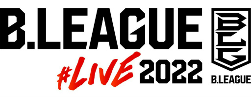 B.LEAGUEǧΥե󥿥ݡĥӥB.LEAGUE#LIVE2022פλϿդ򳫻