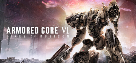 ARMORED CORE Ⅵ FIRES OF RUBICON