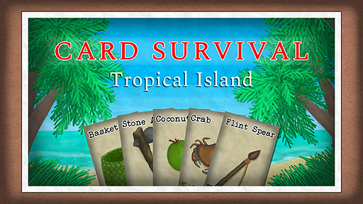 ꡼ No.003 | ꤬ ܸ첽ۤȤɥɤ̵祵ХХɽƻ⿩⥫ɤʡCard Survival: Tropical Islandפ򤴾Ҳ