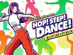 Fit Boxing Presents「HOP! STEP! DANCE!」，本日発売。初心者でもムリなくカッコよく踊れるようになるダンスレッスンソフト