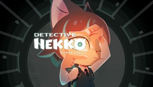 ꡼ No.001 | ǽϤǻĩࡣïʤʤߥƥ꡼ADVDetective NEKKO - ǥƥƥ֥ͥå -סSteamȥڡ