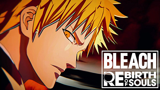 ꡼ No.001 | BLEACHפ򸶺Ȥ뿷異BLEACH Rebirth of Soulsפꡣեȥȥ쥤顼