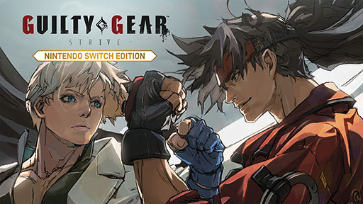 GUILTY GEAR -STRIVE- Nintendo Switch Edition」本日発売。追加