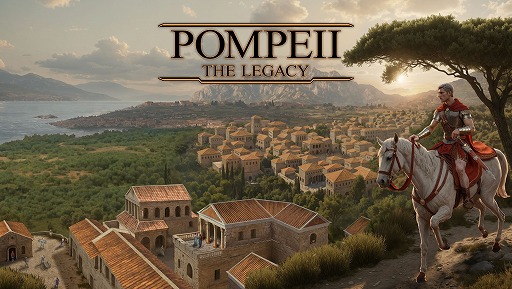 ꡼ No.001 | 줿Իԥݥڥ衣ԻԷߥPompeii: The Legacy2025ǯ3ȾSteamǥ꡼