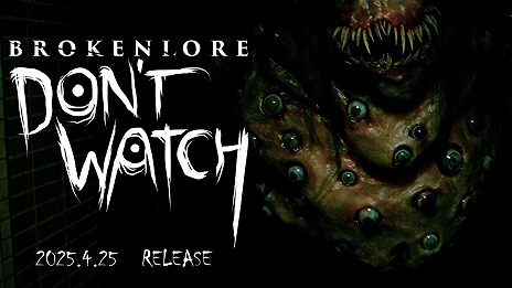 ���������꡼ No.008�Υ���ͥ������ / ���Ȥʰ�������������������������������������ۥ顼��BrokenLore: DON'T WATCH�ס�4��25����Steam�ǥ�꡼����PS5�Ǥ�ȯ�����