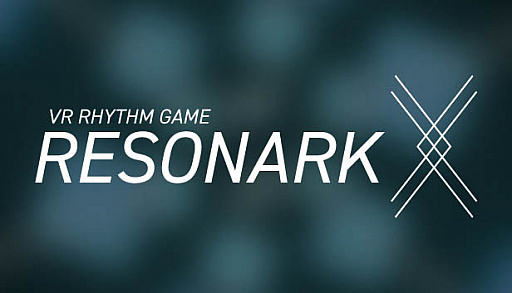 新作vrゲーム Resonark X がsteamで配信スタート