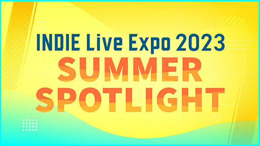 ���������꡼ No.001�Υ���ͥ������ / ��INDIE Live Expo 2023 Summer Spotlight�ס�8��1��18��30���ۿ����ϡ������������ޤ�50�����ȥ��Ҳ�