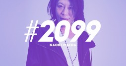 ���������꡼ No.002�Υ���ͥ������ / NAOKI MAEDA�᤬�б餹�벻�ڥ��٥�ȡ�2099�פ�8��2���˳���