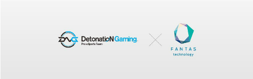 ���������꡼ No.001�Υ���ͥ������ / FANTAS technology�����ץ�e���ݡ��ĥ������DetonatioN Gaming�פȥ��ݥ󥵡����������