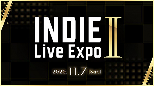 ǥȡINDIE Live Expo IIסॿȥ䥹ݥ󥵡μդϡۿ2020ǯ117ͽ