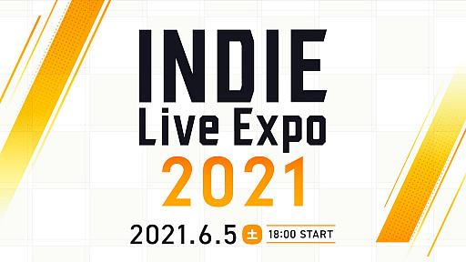 INDIE Live Expo 2021פTVCMǷꡣȽбԤȯɽ