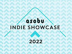 「asobu INDIE SHOWCASE 2022」が配信に。80タイトル以上の最新インディーズゲームを一挙に紹介