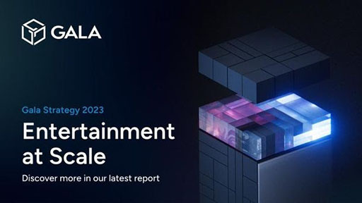 Gala，2023年の戦略を公開。エンターテインメントの拡大を図る