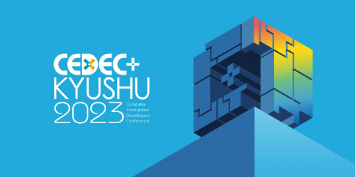 画像集 No.001のサムネイル画像 / 「CEDEC+KYUSHU 2023」が11月25日に開催決定。高校生以下の参加費無料化や“ビギナー向け講演”の実施など新たな試みも