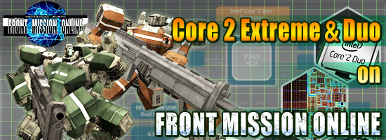 Core 2 ExtremeDuo on FRONT MISSION ONLINE